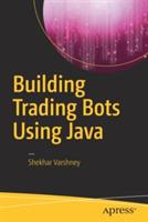 Building Trading Bots Using Java - Shekhar Varshney - cover