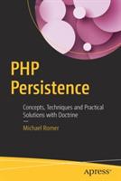 PHP Persistence: Concepts, Techniques and Practical Solutions with Doctrine - Michael Romer - cover