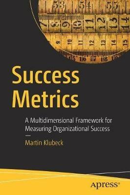 Success Metrics: A Multidimensional Framework for Measuring Organizational Success - Martin Klubeck - cover