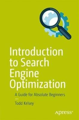 Introduction to Search Engine Optimization: A Guide for Absolute Beginners - Todd Kelsey - cover
