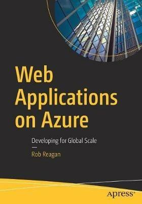 Web Applications on Azure: Developing for Global Scale - Rob Reagan - cover