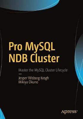 Pro MySQL NDB Cluster - Jesper Wisborg Krogh,Mikiya Okuno - cover