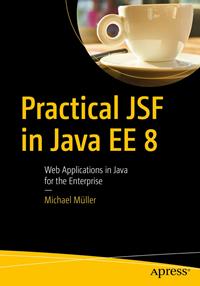 Practical JSF in Java EE 8 - Müller, Michael - Ebook in inglese - EPUB2 ...