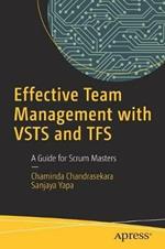 Effective Team Management with VSTS and TFS: A Guide for Scrum Masters