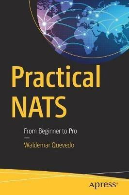 Practical NATS: From Beginner to Pro - Waldemar Quevedo - cover