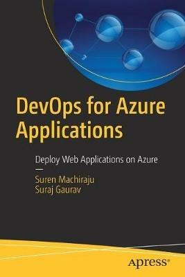 DevOps for Azure Applications: Deploy Web Applications on Azure - Suren Machiraju,Suraj Gaurav - cover