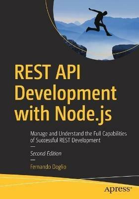 REST API Development with Node.js: Manage and Understand the Full Capabilities of Successful REST Development - Fernando Doglio - cover