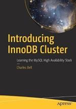 Introducing InnoDB Cluster: Learning the MySQL High Availability Stack
