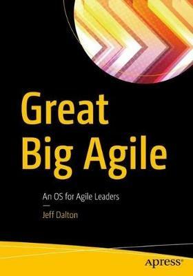 Great Big Agile: An OS for Agile Leaders - Jeff Dalton - cover