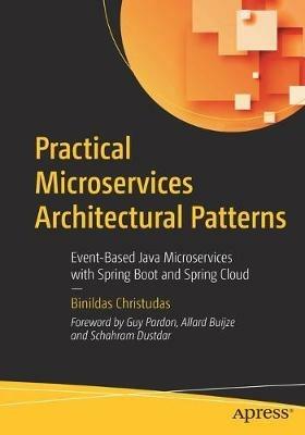 Practical Microservices Architectural Patterns: Event-Based Java Microservices with Spring Boot and Spring Cloud - Binildas Christudas - cover