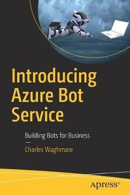 Introducing Azure Bot Service: Building Bots for Business - Charles Waghmare - cover