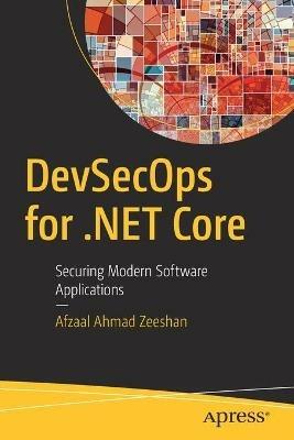 DevSecOps for .NET Core: Securing Modern Software Applications - Afzaal Ahmad Zeeshan - cover