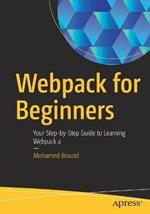Webpack for Beginners: Your Step-by-Step Guide to Learning Webpack 4