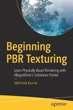 Beginning PBR Texturing: Learn Physically Based Rendering with Allegorithmic’s Substance Painter