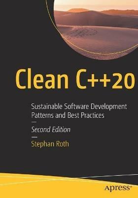 Clean C++20: Sustainable Software Development Patterns and Best Practices - Stephan Roth - cover
