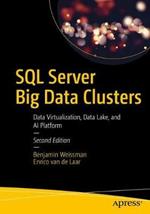 SQL Server Big Data Clusters: Data Virtualization, Data Lake, and AI Platform
