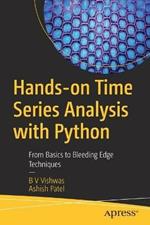 Hands-on Time Series Analysis with Python: From Basics to Bleeding Edge Techniques