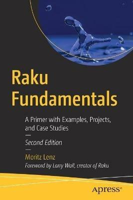 Raku Fundamentals: A Primer with Examples, Projects, and Case Studies - Moritz Lenz - cover