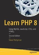 Learn PHP 8: Using MySQL, JavaScript, CSS3, and HTML5