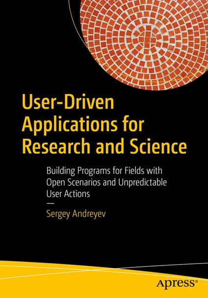 User-Driven Applications for Research and Science