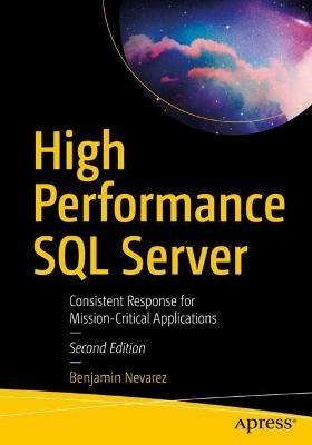 High Performance SQL Server: Consistent Response for Mission-Critical Applications - Benjamin Nevarez - cover