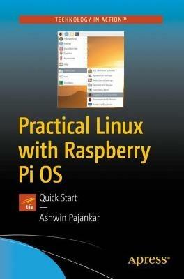 Practical Linux with Raspberry Pi OS: Quick Start - Ashwin Pajankar - cover
