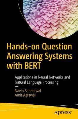 Hands-on Question Answering Systems with BERT: Applications in Neural Networks and Natural Language Processing - Navin Sabharwal,Amit Agrawal - cover