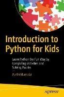 Introduction to Python for Kids: Learn Python the Fun Way by Completing Activities and Solving Puzzles - Aarthi Elumalai - cover
