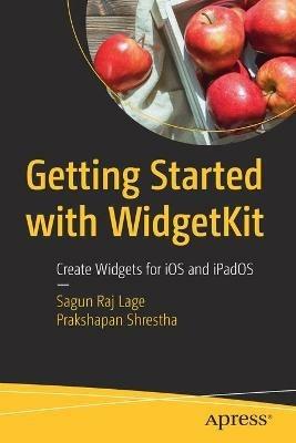 Getting Started with WidgetKit: Create Widgets for iOS and iPadOS - Sagun Raj Lage,Prakshapan Shrestha - cover