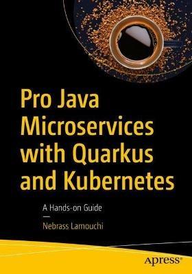 Pro Java Microservices with Quarkus and Kubernetes: A Hands-on Guide - Nebrass Lamouchi - cover