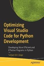 Optimizing Visual Studio Code for Python Development: Developing More Efficient and Effective Programs in Python