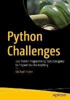 Python Challenges: 100 Proven Programming Tasks Designed to Prepare You for Anything - Michael Inden - cover