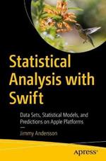 Statistical Analysis with Swift: Data Sets, Statistical Models, and Predictions on Apple Platforms