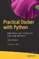 Practical Docker with Python: Build, Release, and Distribute Your Python App with Docker - Sathyajith Bhat - cover