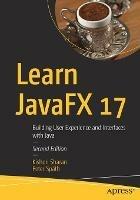 Learn JavaFX 17: Building User Experience and Interfaces with Java