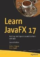 Learn JavaFX 17: Building User Experience and Interfaces with Java - Kishori Sharan,Peter Spath - cover