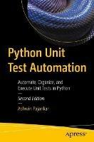 Python Unit Test Automation: Automate, Organize, and Execute Unit Tests in Python - Ashwin Pajankar - cover