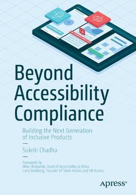 Beyond Accessibility Compliance: Building the Next Generation of Inclusive Products - Sukriti Chadha - cover