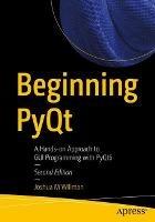 Beginning PyQt: A Hands-on Approach to GUI Programming with PyQt6 - Joshua M Willman - cover