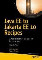 Java EE to Jakarta EE 10 Recipes: A Problem-Solution Approach for Enterprise Java