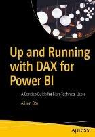 Up and Running with DAX for Power BI: A Concise Guide for Non-Technical Users - Alison Box - cover