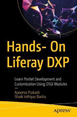Hands- On Liferay DXP: Learn Portlet Development and Customization Using OSGi Modules - Apoorva Prakash,Shaik Inthiyaz Basha - cover