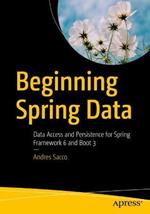 Beginning Spring Data: Data Access and Persistence for Spring Framework 6 and Boot 3