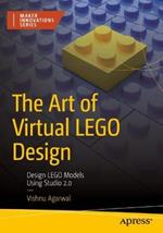 The Art of Virtual LEGO Design: Design LEGO Models using Studio 2.0