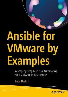 Ansible for VMware by Examples: A Step-by-Step Guide to Automating Your VMware Infrastructure - Luca Berton - cover