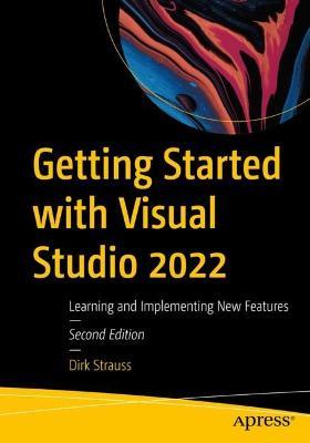 Getting Started with Visual Studio 2022: Learning and Implementing New Features - Dirk Strauss - cover