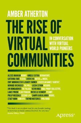 The Rise of Virtual Communities: In Conversation with Virtual World Pioneers - Amber Atherton - cover