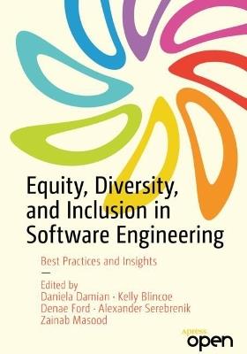 Equity, Diversity, and Inclusion in Software Engineering: Best Practices and Insights - cover