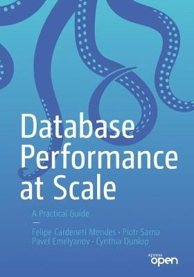 Database Performance at Scale: A Practical Guide - Felipe Cardeneti Mendes,Piotr Sarna,Pavel Emelyanov - cover