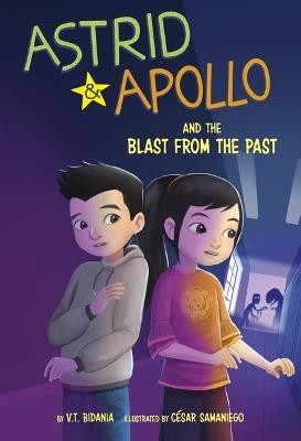Astrid & Apollo and the Blast from the Past - V T Bidania - cover